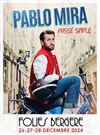 Pablo Mira dans Passé Simple - Folies Bergère
