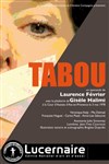 Tabou - Théâtre Le Lucernaire
