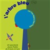 L'arbre bleu - Théâtre de l'Embellie