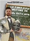 La fabuleuse histoire de Mr Batichon - Théâtre de Poche Graslin