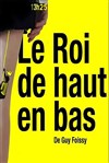 Le roi de haut en bas - Chapeau d'Ebène Théâtre