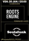Roots Engine + 1ère partie Soulafunk - La Dame de Canton