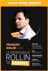 Francois Rollin dans Le professeur Rollin se rebiffe - Espace André Malraux