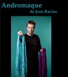 Andromaque - Théâtre de l'Echange