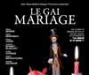 Le gai mariage - Théâtre Lulu