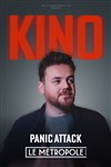 Kino dans Panic Attack - Le Métropole