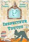 Inspecteur Toutou - Théâtre de la Cité