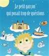 Le petit garçon qui posait trop de questions - Comédie Tour Eiffel