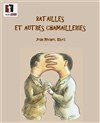 Batailles et autres chamailleries - Théâtre 2000