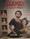 Carmen à tout prix - Espace Charles Bringuier