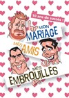 Mon mariage, mes amis, mes embrouilles - Comédie du Finistère - Les ateliers des Capuçins