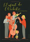 L'enfant de l'orchestre - Théâtre Comédie Odéon