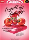 Le goût des tomates - Théâtre des Béliers Parisiens