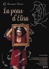 La peau d'Elisa - Théâtre Le Petit Manoir