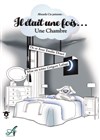 Il était une fois... une chambre - Théâtre de l'Anagramme