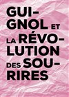 Guignol et la révolution des sourires - Théâtre le Guignol de Lyon