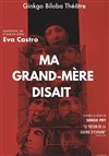 Ma grand-mère disait - Théâtre de la Méditerranée - Espace Comédia