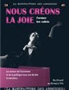 Nous créons la joie - fermez les volets - La Manufacture des Abbesses