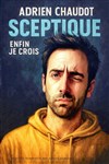 Adrien Chaudot dans Sceptique, enfin je crois - Théâtre Le Bout
