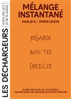 Mélange instantané - Les Déchargeurs - Salle La Bohème