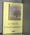 Le chemin d'Anna Bargeton nouvelle de Marie Noël - Théâtre du Nord-Ouest