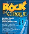 Rock en cirque - Chapiteau Cirque Phénix à Paris