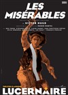 Les Misérables - Théâtre Le Lucernaire