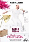 Xavier Fagnon dans Rendez-vous Place Gandhi - Café de la Gare