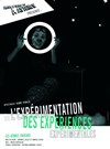 De l'expérimentation des expériences expérimentales - Nouveau Gare au Théâtre