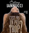 Céline Iannucci dans C'est pas un peu trop ? - Théâtre Acte 2