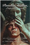 Pasolini, Callas, l'impossible amour... - La Comédie Italienne