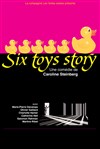 Six toys story - L'Antidote