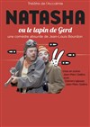 Natasha, ou le lapin de Gerd - Albatros Théâtre - Côté Jardin