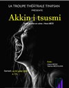 Akkin i tsusmi - Théâtre de Dix Heures
