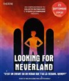 Looking for Neverland - Théâtre El Duende