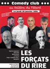 Comedy Club : Les Forçats du Rire - Café Théâtre du Têtard