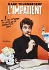 Marc Tourneboeuf dans L'Impatient - Comédie de Rennes