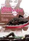 Ultime gourmandise - La comédie PaKa