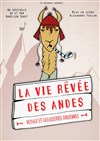 La vie rêvée des Andes - A La Folie Théâtre - Petite Salle