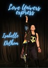 Isabelle Delhom dans Love univers express - Le Lieu
