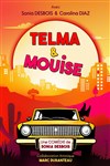 Telma & Mouise - Comédie de la Roseraie