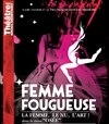 Femme fougueuse dans La revue osée ! - Théâtre de Ménilmontant - Salle Guy Rétoré