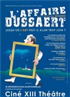 L'affaire Dussaert - Théâtre Lepic