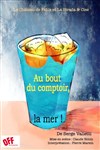 Au bout du comptoir, la mer ! - Théâtre Les 3 Soleils