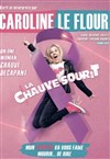 Caroline Le Flour dans La Chauve SouriT - Théâtre à l'Ouest Caen