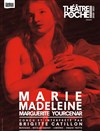 Marie-Madeleine - Théâtre de Poche Montparnasse - Le Poche
