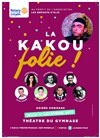 La Kakou Folie - Théâtre du Gymnase