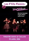 Trio Canabaé : Les p'tits plaisirs - Théâtre Sous Le Caillou 