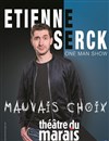 Étienne Serck dans Mauvais choix - Théâtre du Marais