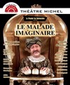 Le malade imaginaire - Théâtre Michel